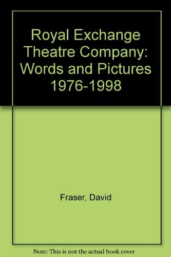 Royal Exchange Theatre Company: Words and Pictures 1976-1998