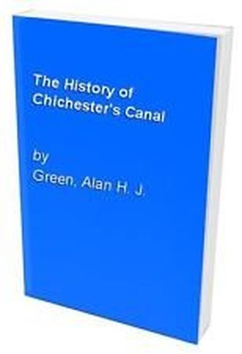 The History of Chichester's Canal
