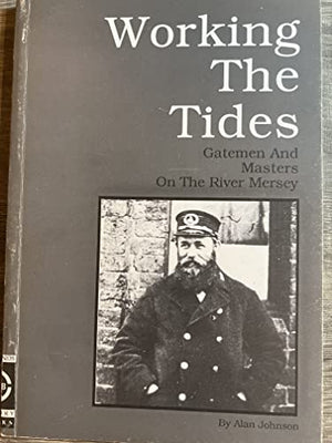 Working the tides: Gatemen and masters on the River Mersey