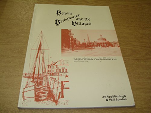 Bygone Bridgwater and the Villages