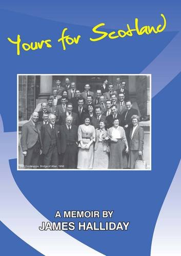 Yours for Scotland - a Memoir