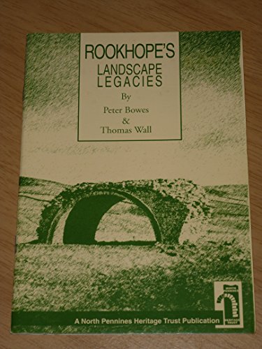Rookhope's Landscape Legacies
