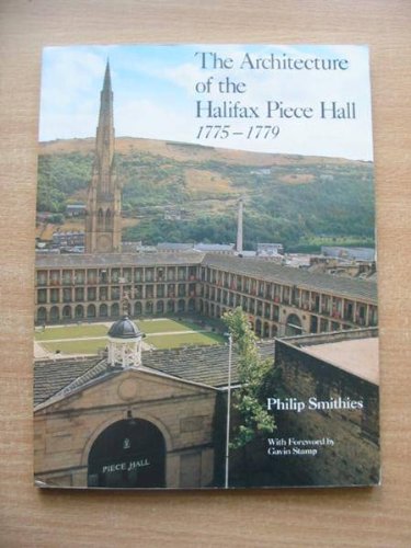 Architecture of the Halifax Piece Hall, 1775-79