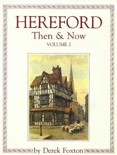 Hereford Then and Now