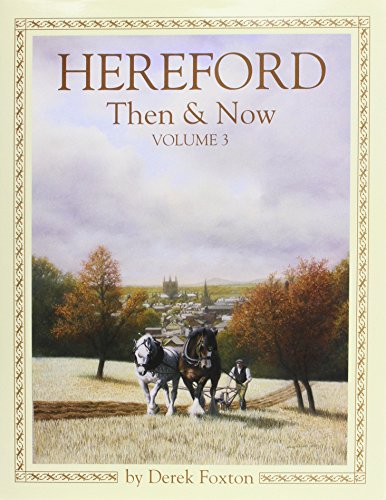 Hereford Then & Now