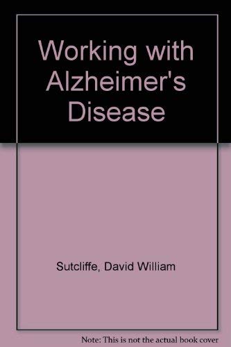 Working with Alzheimer's Disease