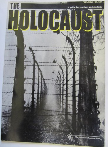 The Holocaust, a guide for teachers and students.