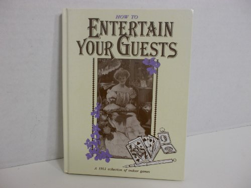 How to Entertain Your Guests