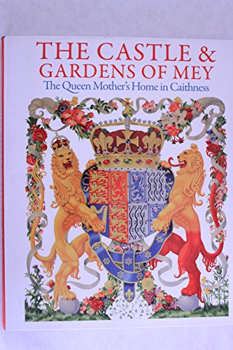 The Castle & Gardens of Mey: The Queen Mother's Ho