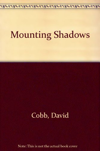 Mounting Shadows