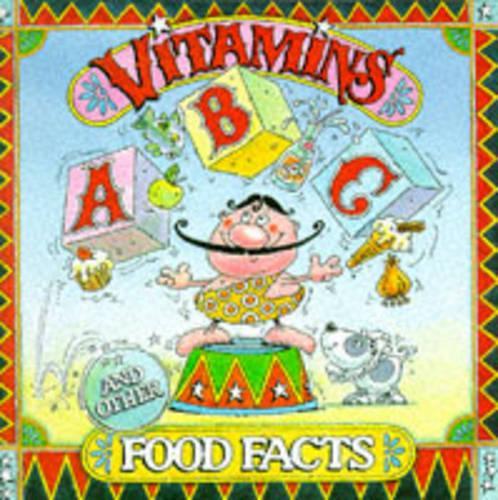 Vitamins ABC and Other Food Facts