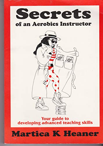 Secrets of an Aerobics Instructor: Your Guide to Advanced Teaching Skills