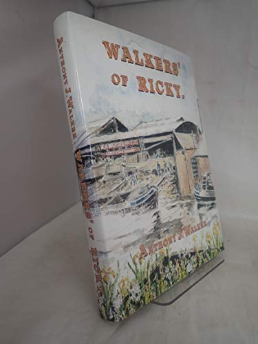 Walkers' of Ricky: A History of W.H.Walker and Brothers Ltd.of Rickmansworth, Hertfordshire