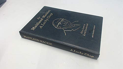 Sir Maitland Mackie: a Lucky Chap