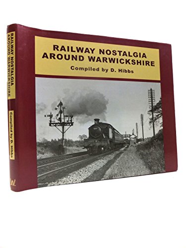 Railway Nostalgia Around Warwickshire