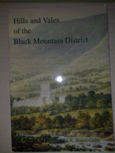 Hills and Vales of the Black Mountain District, on the Borders of Brecon, Monmouth and Hereford