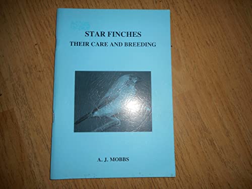 Star Finches, Their Care and Breeding