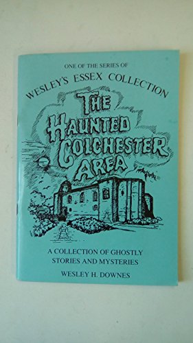 The Haunted Colchester Area