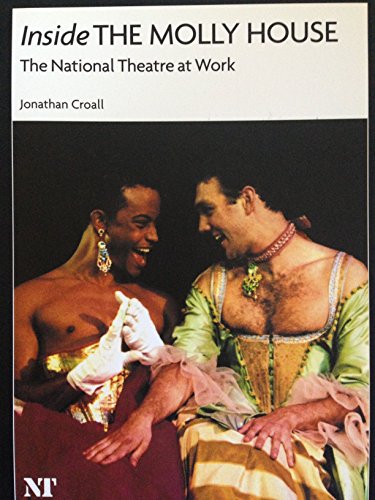 Inside the molly house: The National Theatre at work