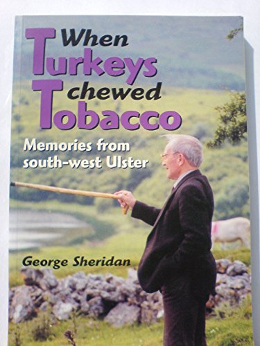When Turkeys Chewed Tobacco: Memories from Southwest Ulster