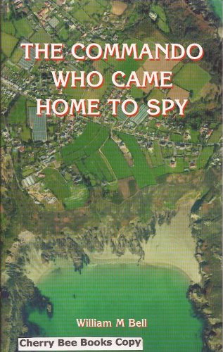 The Commando Who Came Home To Spy