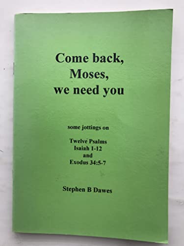 Come Back, Moses, We Need You