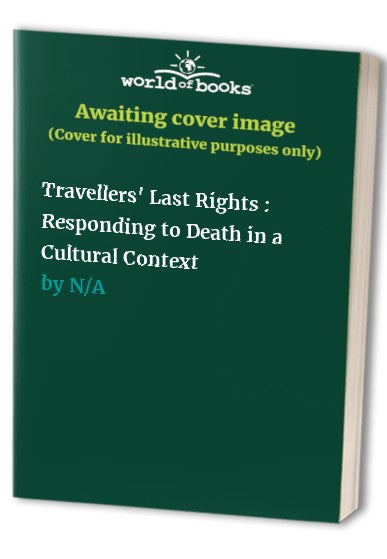 Travellers' Last Rights : Responding to Death in a Cultural Context