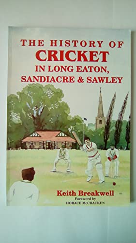 History of Cricket in Long Eaton, Sandiacre and Sawley, The