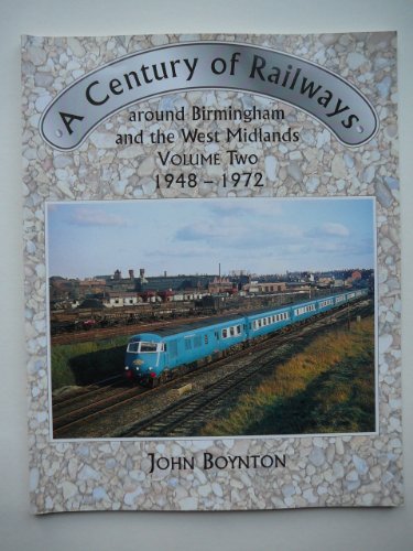 A Century of Railways Around Birmingham and the West Midlands