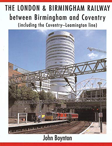 The London and Birmingham Railway Between Birmingham and Coventry