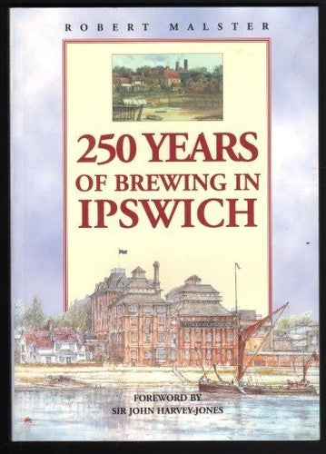 Two Hundred and Fifty Years of Brewing in Ipswich: Story of