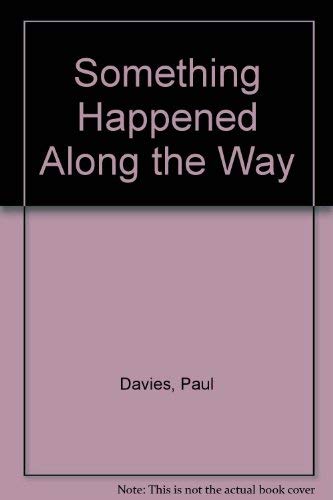Something Happened Along the Way