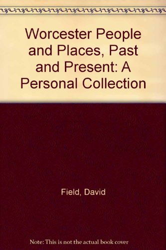 Worcester People and Places, Past and Present