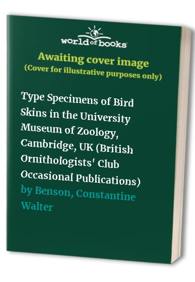 Type Specimens of Bird Skins in the University Museum of Zoology, Cambridge, UK