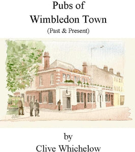 Pubs of Wimbledon Town (Past & Present) 