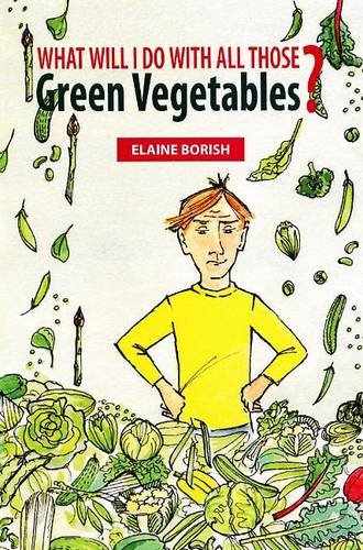 What Will I Do with All Those Green Vegetables