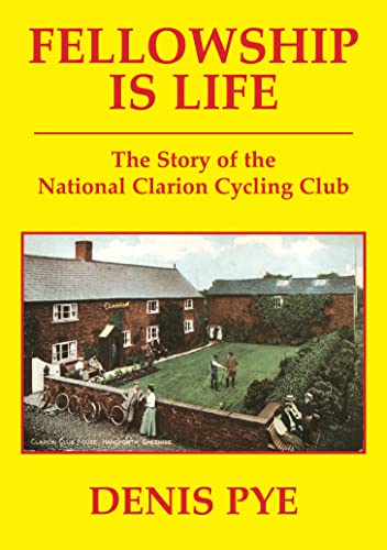 'Fellowship is Life': The Story of the Clarion Cycling Club