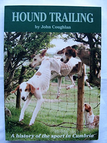 Hound Trailing - A History of the Sport in Cumbria