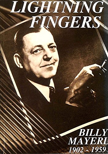 Lightning Fingers: Billy Mayerl The Man and His Music