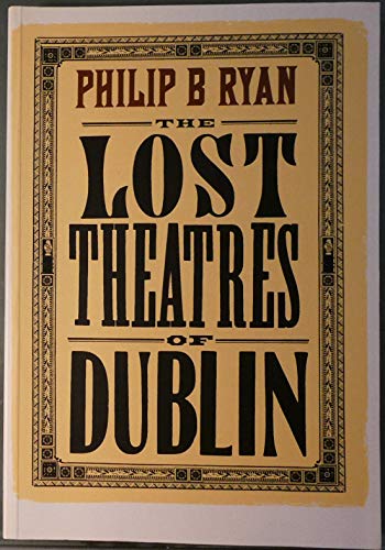 The Lost Theatres of Dublin