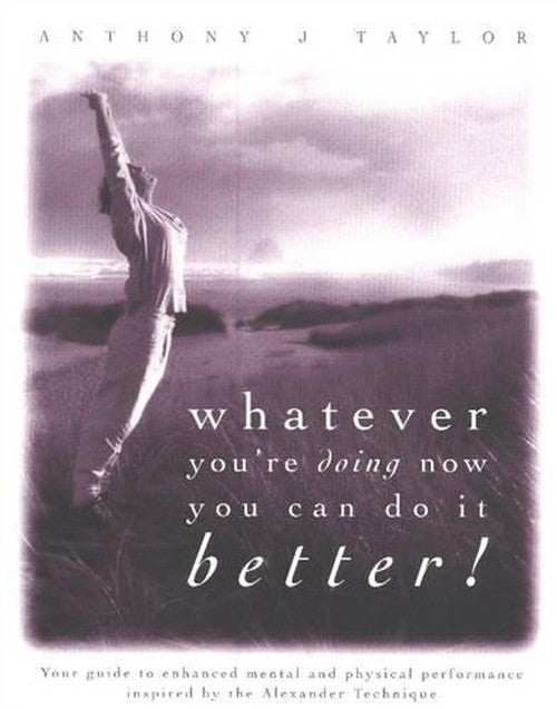 Whatever You're Doing Now You Can Do it Better