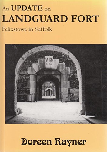Update on Landguard Fort, Felixstowe in Suffolk
