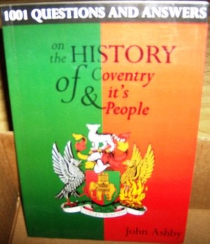 1001 Questions and Answers on the History of Coventry and its People.