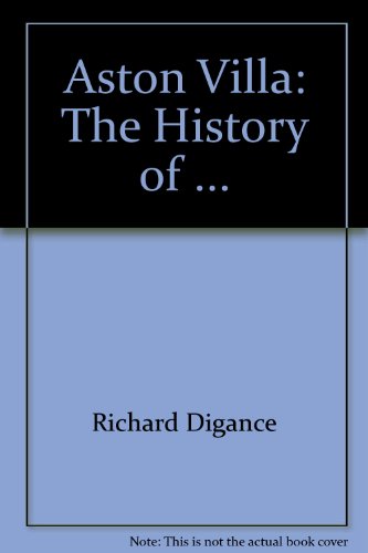 Aston Villa: the history of...