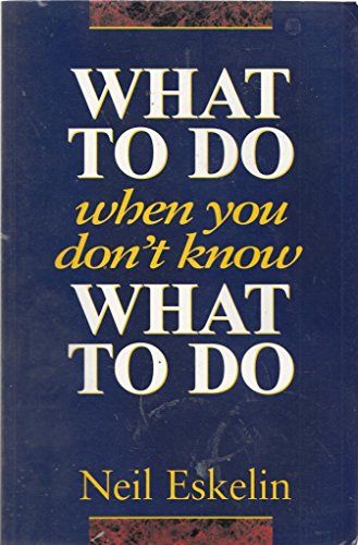 What to Do When You Don't Know What to Do