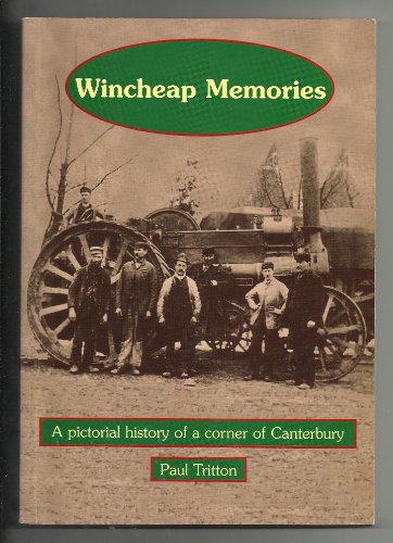 Wincheap Memories: A Pictorial History of a Corner of Canterbury
