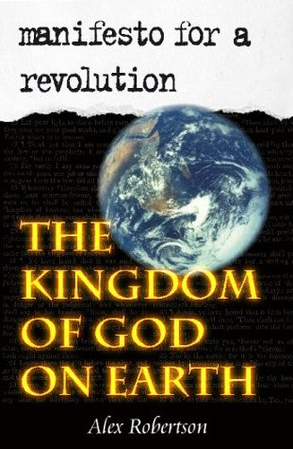 Manifesto for a Revolution: The Kingdom of God on Earth: 1