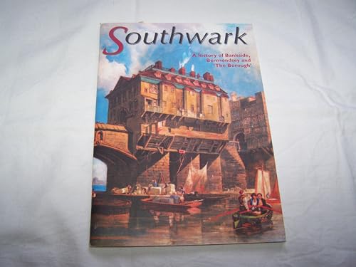 Southwark: A History of Bankside, Bermondsey and 'The Borough'