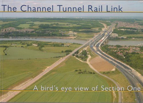 THE CHANNEL TUNNEL RAIL LINK: A BIRD'S EYE VIEW OF SECTION ONE.