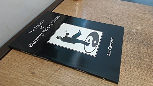 The Practice of Wudang Tai Chi Chuan: Hand Form, Pushing Hands, Applications